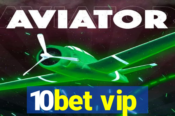 10bet vip